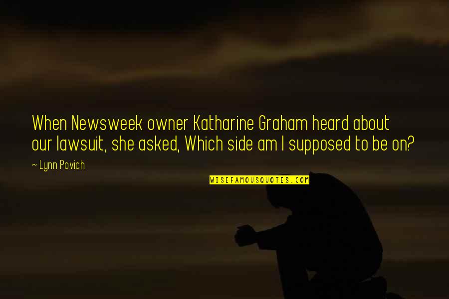 Lawsuit Quotes By Lynn Povich: When Newsweek owner Katharine Graham heard about our