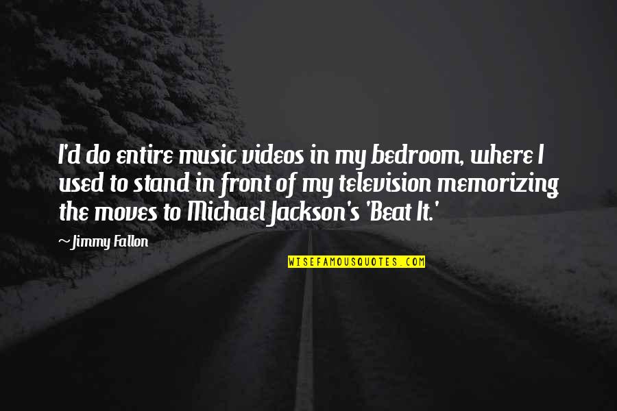 Lawton Ok Quotes By Jimmy Fallon: I'd do entire music videos in my bedroom,