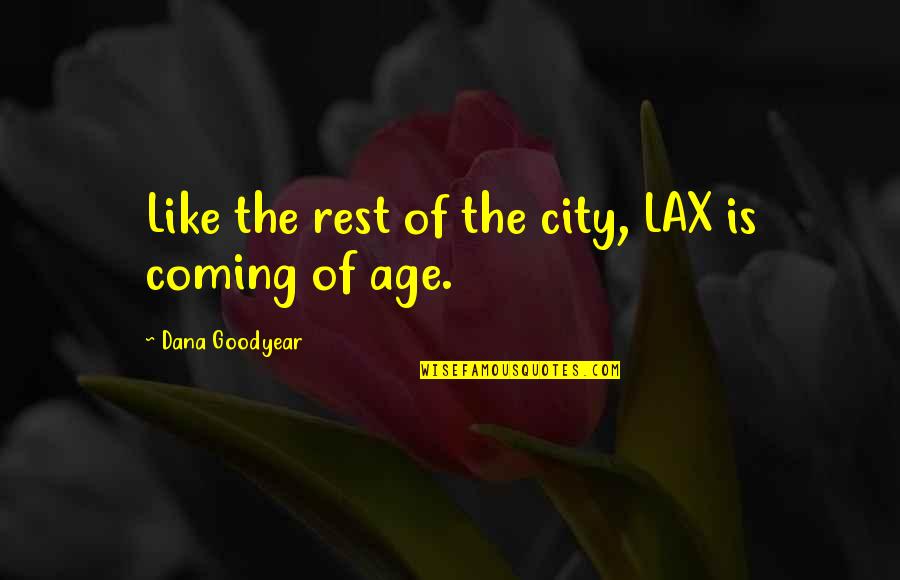 Lax Quotes By Dana Goodyear: Like the rest of the city, LAX is