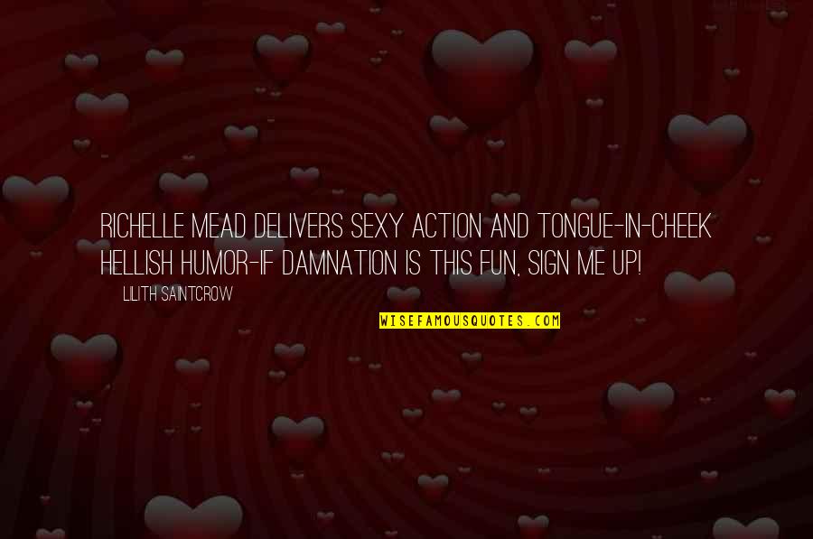 Laxdale Quotes By Lilith Saintcrow: Richelle Mead delivers sexy action and tongue-in-cheek hellish