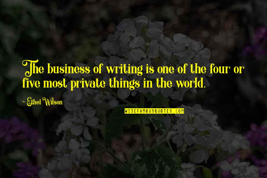 Laxman Egodawatta Quotes By Ethel Wilson: The business of writing is one of the