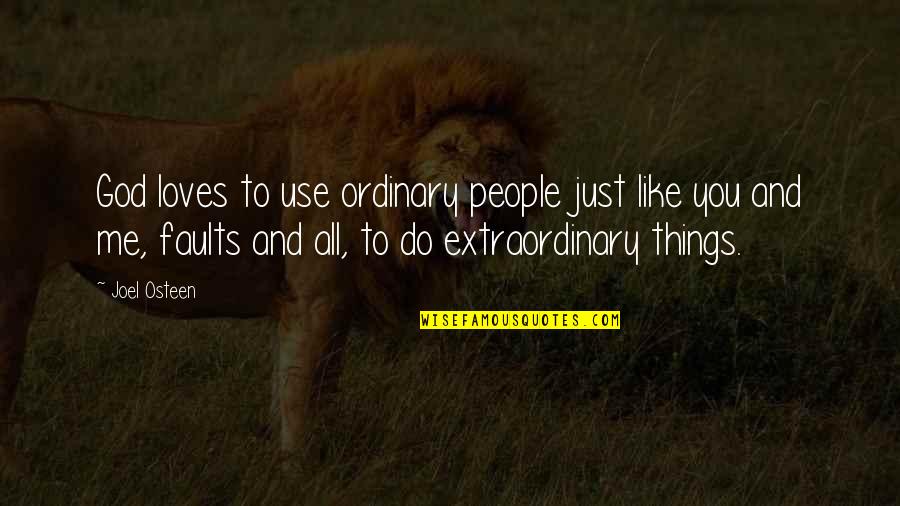 Laxmangarh Hostel Quotes By Joel Osteen: God loves to use ordinary people just like Laxmangarh Hostel Quotes By Joel Osteen: God loves to use ordinary people just like