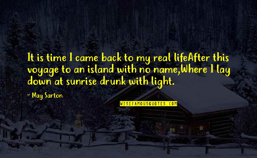 Lay Down Your Life Quotes By May Sarton: It is time I came back to my