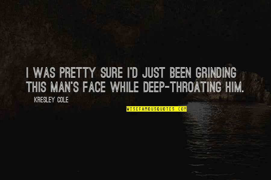 Layalebar24 Quotes By Kresley Cole: I was pretty sure I'd just been grinding