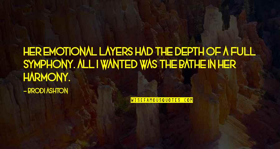 Layers Quotes By Brodi Ashton: Her emotional layers had the depth of a