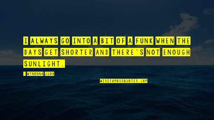 Layken Mcmeekin Quotes By Wynonna Judd: I always go into a bit of a Layken Mcmeekin Quotes By Wynonna Judd: I always go into a bit of a