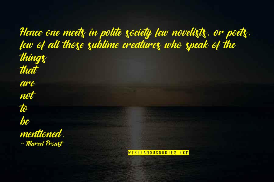 Laymance Lighting Quotes By Marcel Proust: Hence one meets in polite society few novelists, Laymance Lighting Quotes By Marcel Proust: Hence one meets in polite society few novelists,