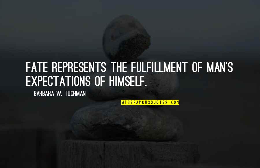 Laziness Quotes By Barbara W. Tuchman: Fate represents the fulfillment of man's expectations of Laziness Quotes By Barbara W. Tuchman: Fate represents the fulfillment of man's expectations of