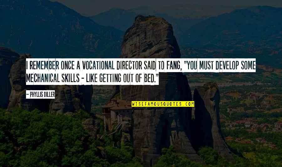 Laziness Sloth Quotes By Phyllis Diller: I remember once a vocational director said to Laziness Sloth Quotes By Phyllis Diller: I remember once a vocational director said to