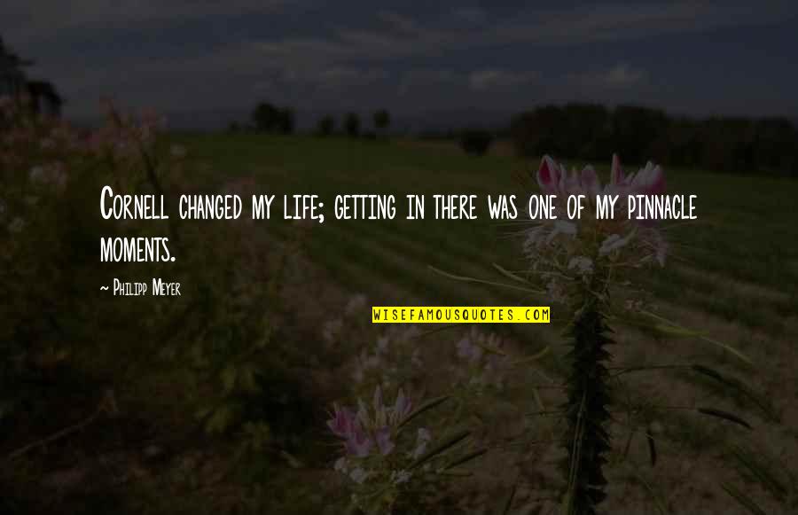 Lazlow Tv Quotes By Philipp Meyer: Cornell changed my life; getting in there was