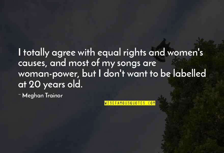 Lazo Negro Quotes By Meghan Trainor: I totally agree with equal rights and women's