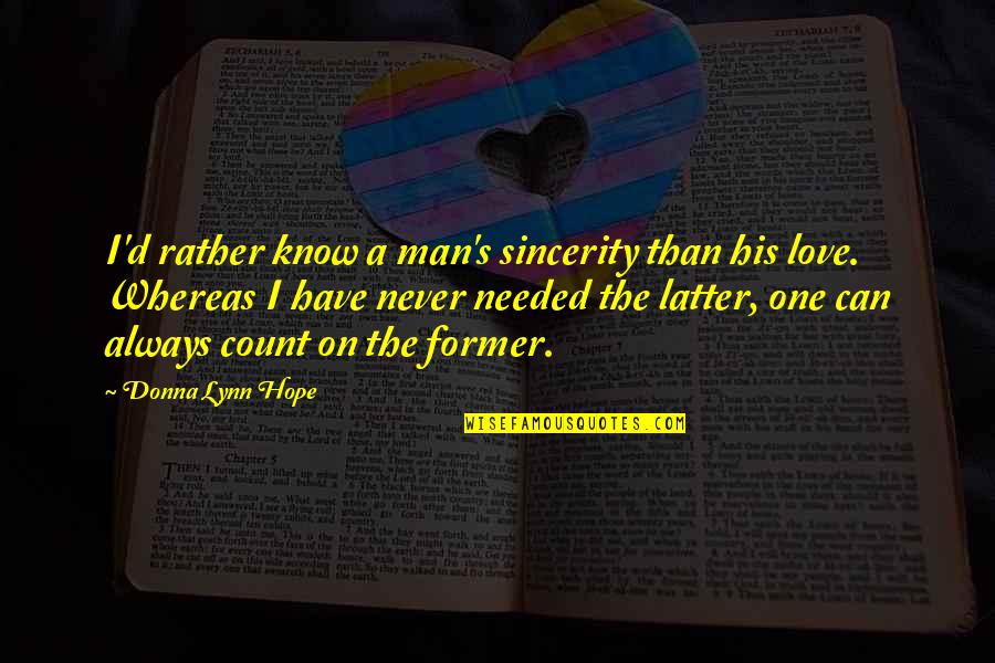 Lazos Perversos Quotes By Donna Lynn Hope: I'd rather know a man's sincerity than his