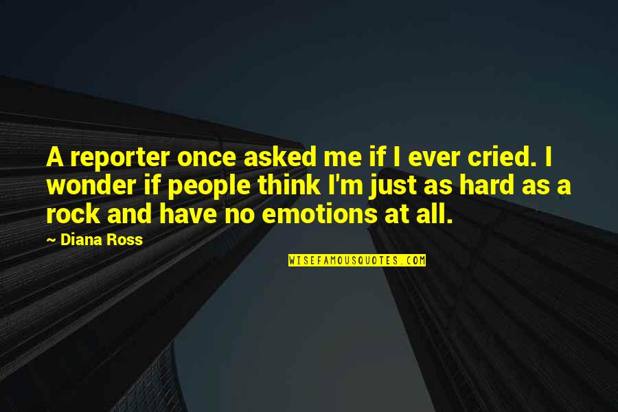 Lazotek Quotes By Diana Ross: A reporter once asked me if I ever Lazotek Quotes By Diana Ross: A reporter once asked me if I ever
