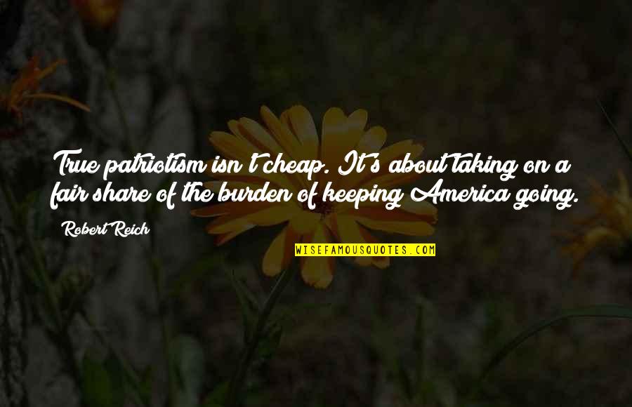 Lazuli Blue Quotes By Robert Reich: True patriotism isn't cheap. It's about taking on Lazuli Blue Quotes By Robert Reich: True patriotism isn't cheap. It's about taking on