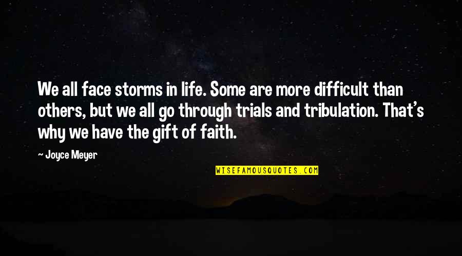 Lazuras Quotes By Joyce Meyer: We all face storms in life. Some are