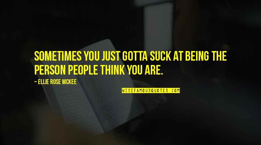 Lazy But Smart Quotes By Ellie Rose McKee: Sometimes you just gotta suck at being the Lazy But Smart Quotes By Ellie Rose McKee: Sometimes you just gotta suck at being the