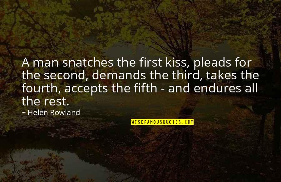 Lazy Job Quotes By Helen Rowland: A man snatches the first kiss, pleads for