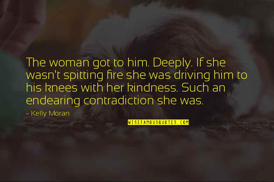 Lazy Man Guide To Enlightenment Quotes By Kelly Moran: The woman got to him. Deeply. If she