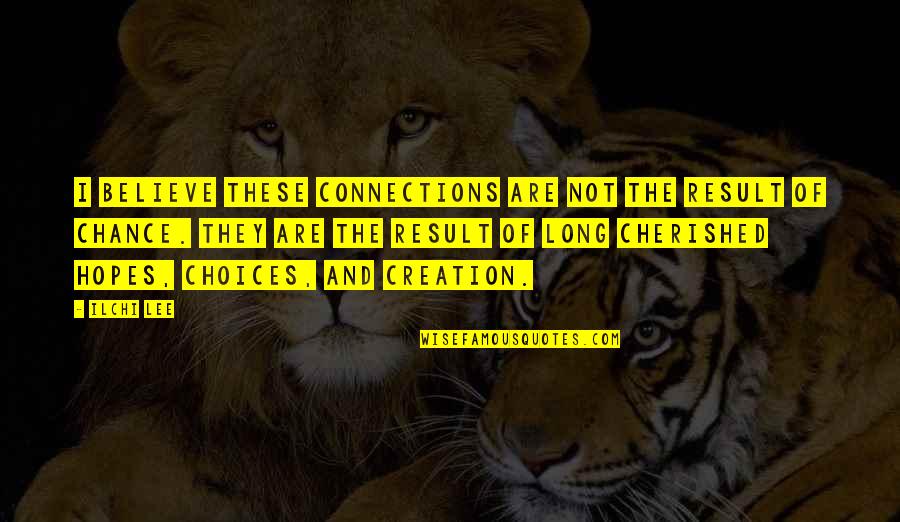 Lazy Narcissistic Delusional Quotes By Ilchi Lee: I believe these connections are not the result Lazy Narcissistic Delusional Quotes By Ilchi Lee: I believe these connections are not the result