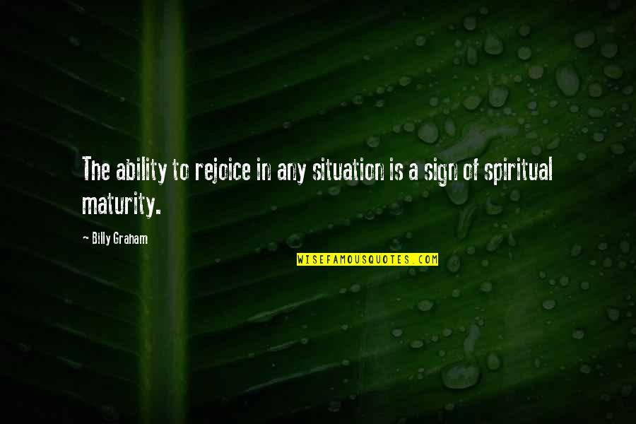 Lbam Moth Quotes By Billy Graham: The ability to rejoice in any situation is