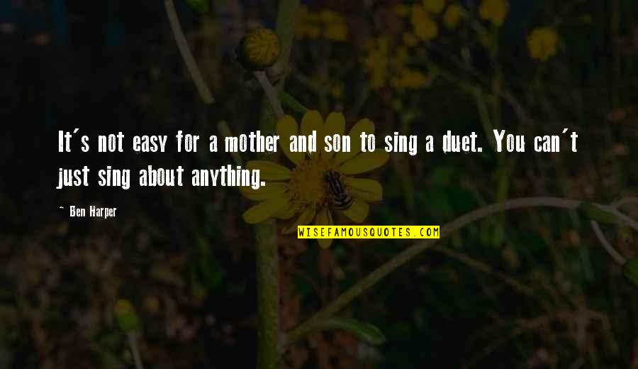 Lbitiki Quotes By Ben Harper: It's not easy for a mother and son