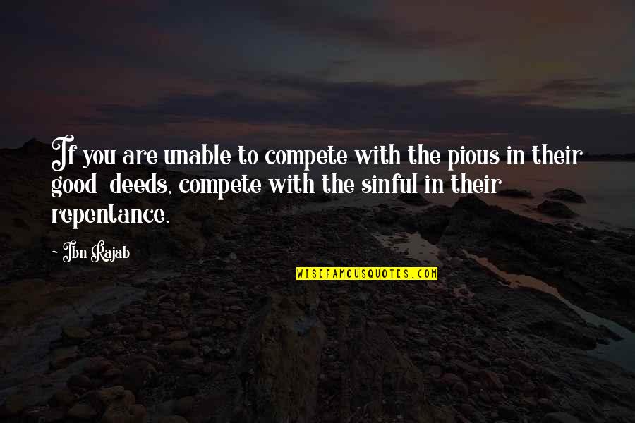 Lchen Quotes By Ibn Rajab: If you are unable to compete with the Lchen Quotes By Ibn Rajab: If you are unable to compete with the