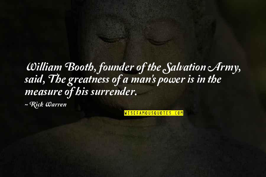 Lcoole Quotes By Rick Warren: William Booth, founder of the Salvation Army, said, Lcoole Quotes By Rick Warren: William Booth, founder of the Salvation Army, said,