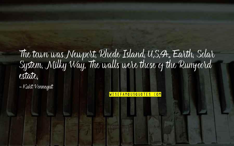 Ldcs24223s Quotes By Kurt Vonnegut: The town was Newport, Rhode Island, U.S.A., Earth,