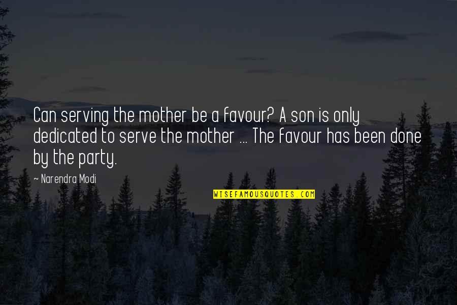 Ldhood Quotes By Narendra Modi: Can serving the mother be a favour? A