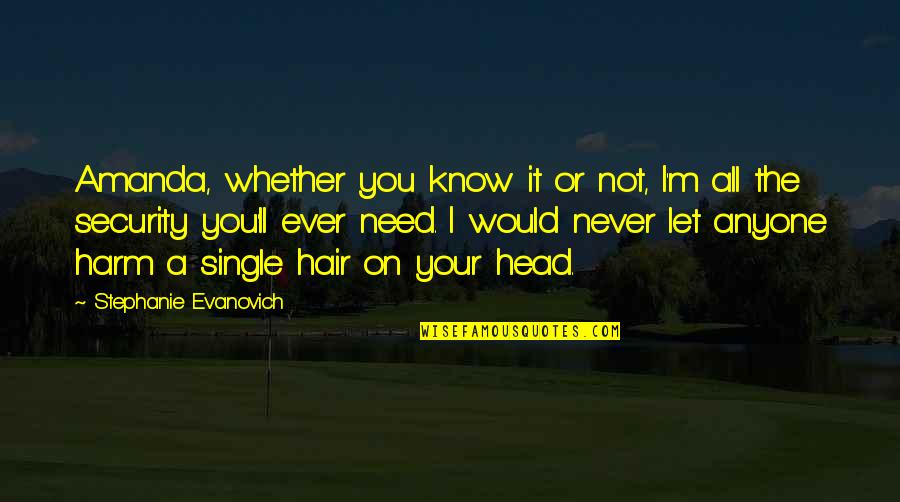 Ldrc Jobs Quotes By Stephanie Evanovich: Amanda, whether you know it or not, I'm Ldrc Jobs Quotes By Stephanie Evanovich: Amanda, whether you know it or not, I'm