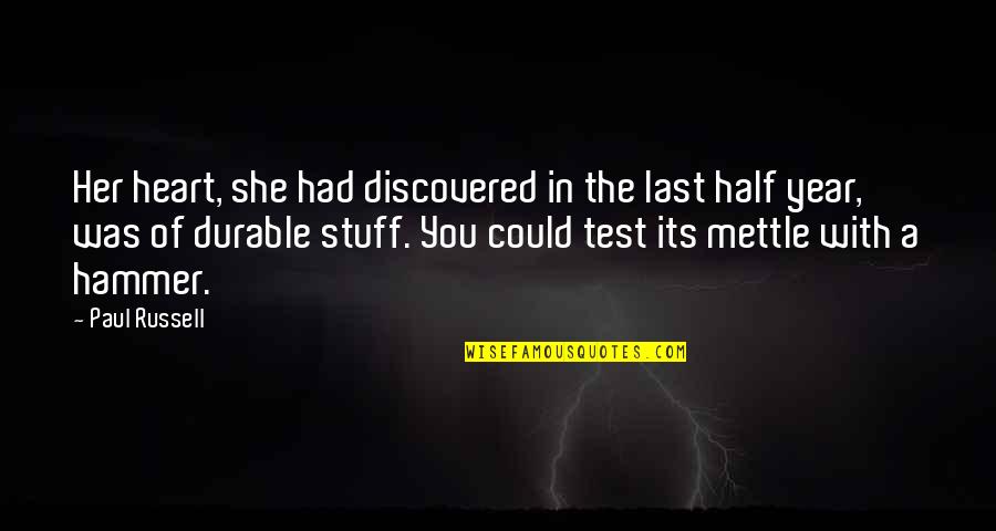 Lds Godhead Quotes By Paul Russell: Her heart, she had discovered in the last