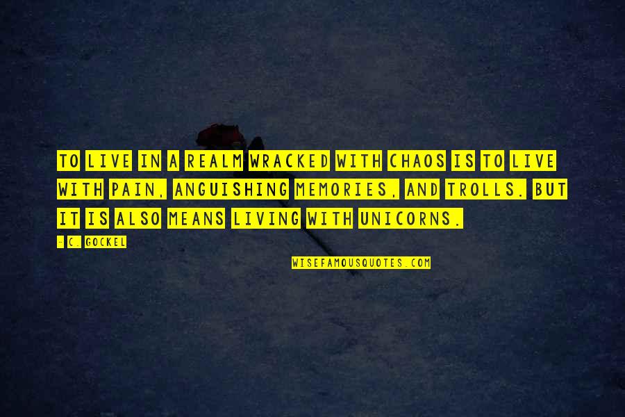 Lds Good Morning Quotes By C. Gockel: To live in a realm wracked with chaos Lds Good Morning Quotes By C. Gockel: To live in a realm wracked with chaos