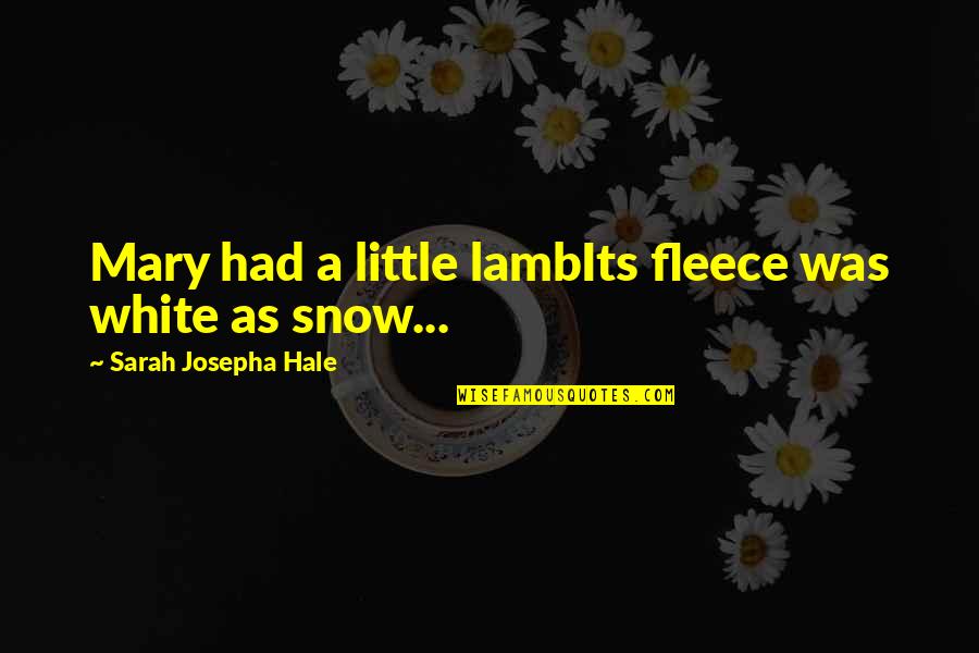 Lds Jesus Quotes By Sarah Josepha Hale: Mary had a little lambIts fleece was white Lds Jesus Quotes By Sarah Josepha Hale: Mary had a little lambIts fleece was white