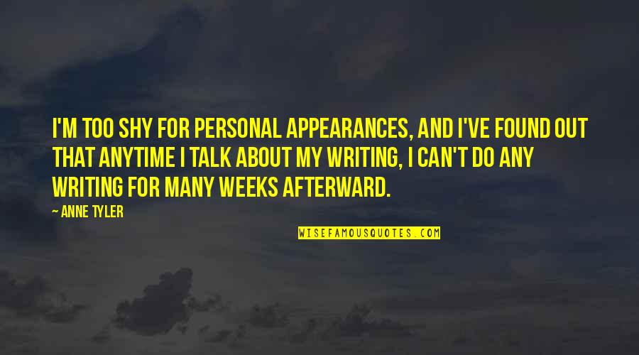Lds Missionaries Quotes By Anne Tyler: I'm too shy for personal appearances, and I've Lds Missionaries Quotes By Anne Tyler: I'm too shy for personal appearances, and I've