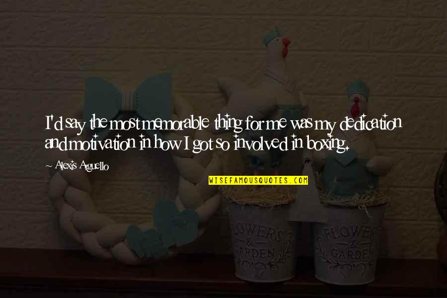 Lds Self Love Quotes By Alexis Arguello: I'd say the most memorable thing for me Lds Self Love Quotes By Alexis Arguello: I'd say the most memorable thing for me