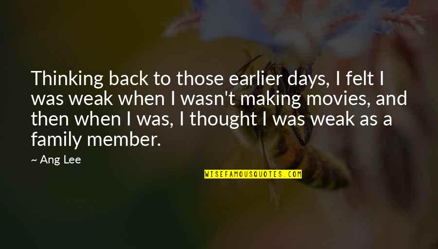 Lds Self Love Quotes By Ang Lee: Thinking back to those earlier days, I felt Lds Self Love Quotes By Ang Lee: Thinking back to those earlier days, I felt