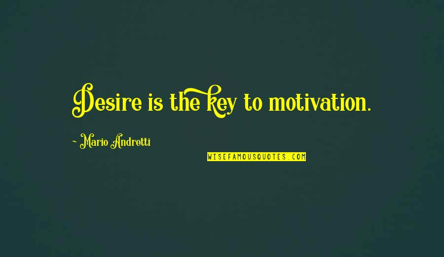 Lds Serving Quotes By Mario Andretti: Desire is the key to motivation. Lds Serving Quotes By Mario Andretti: Desire is the key to motivation.