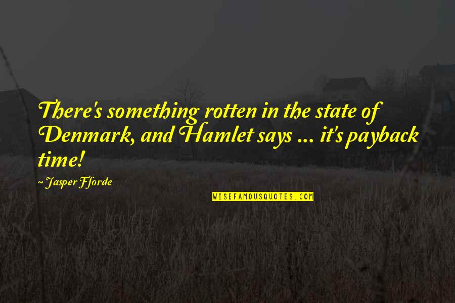 Lds Strength Quotes By Jasper Fforde: There's something rotten in the state of Denmark, Lds Strength Quotes By Jasper Fforde: There's something rotten in the state of Denmark,