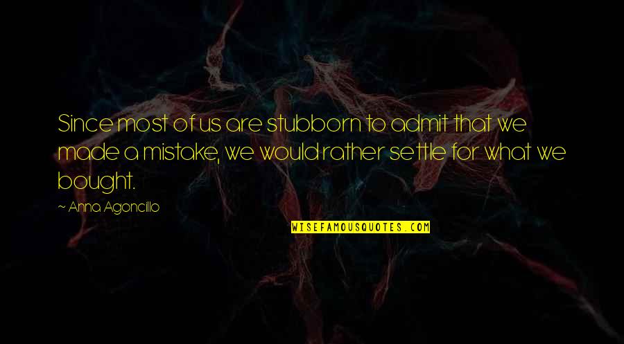 Le Couture Quotes By Anna Agoncillo: Since most of us are stubborn to admit Le Couture Quotes By Anna Agoncillo: Since most of us are stubborn to admit
