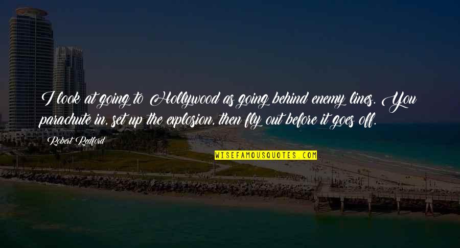 Le Couture Quotes By Robert Redford: I look at going to Hollywood as going Le Couture Quotes By Robert Redford: I look at going to Hollywood as going