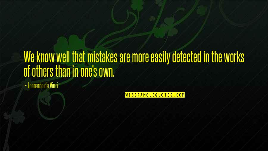 Le Fou Follet Quotes By Leonardo Da Vinci: We know well that mistakes are more easily