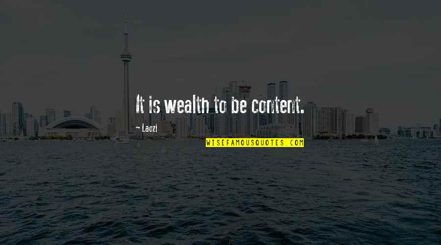 Le Fou Quotes By Laozi: It is wealth to be content.