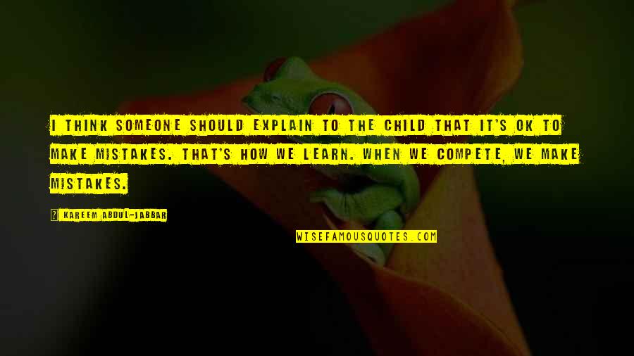 Le Four Quotes By Kareem Abdul-Jabbar: I think someone should explain to the child Le Four Quotes By Kareem Abdul-Jabbar: I think someone should explain to the child