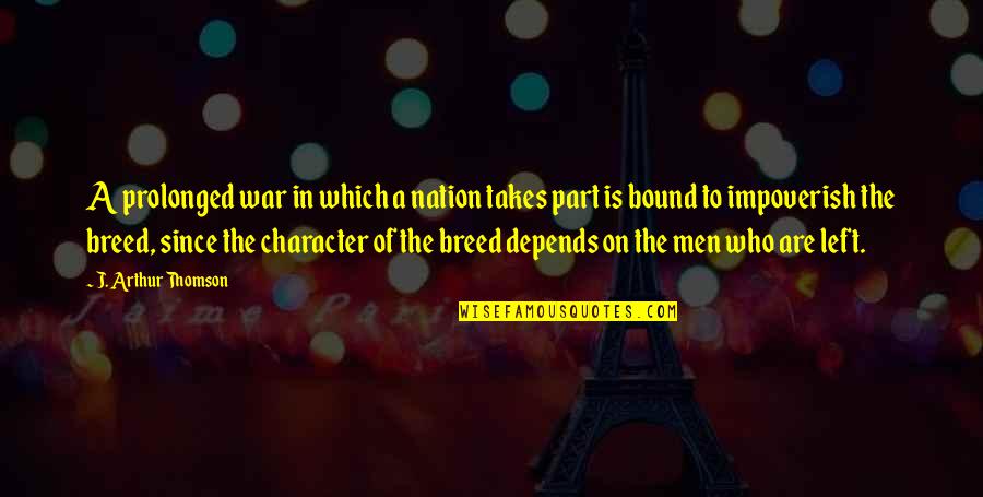 Le Goff Quotes By J. Arthur Thomson: A prolonged war in which a nation takes