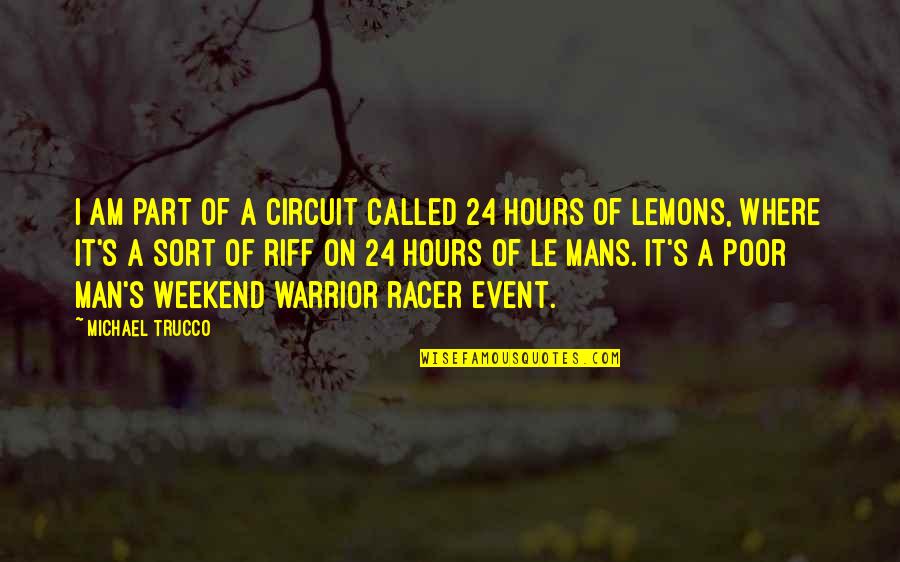 Le Mans Quotes By Michael Trucco: I am part of a circuit called 24