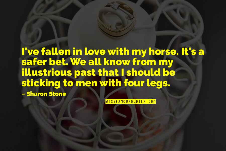 Le Morte D'arthur Lancelot And Guinevere Quotes By Sharon Stone: I've fallen in love with my horse. It's