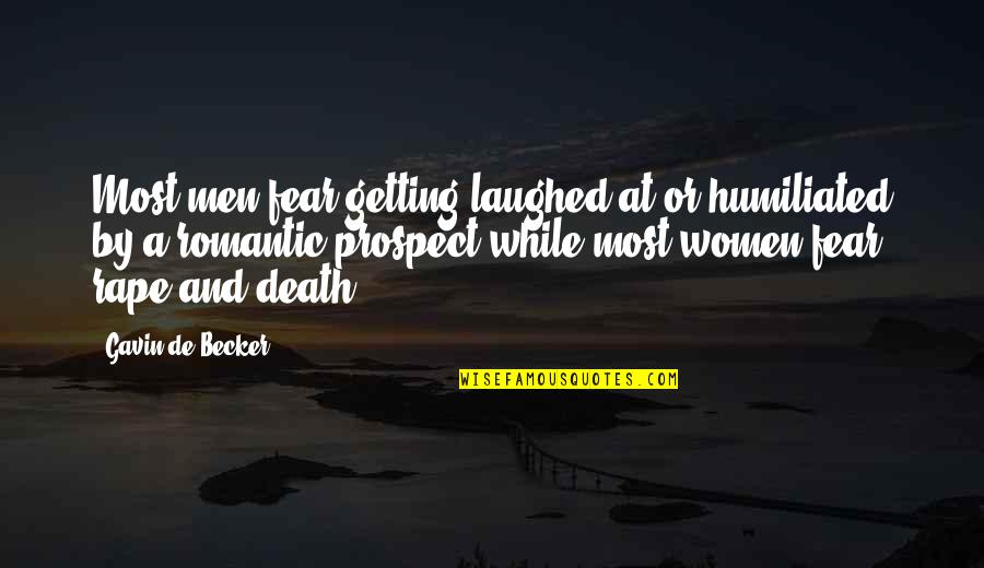 Le Nouveau Stagiaire Quotes By Gavin De Becker: Most men fear getting laughed at or humiliated Le Nouveau Stagiaire Quotes By Gavin De Becker: Most men fear getting laughed at or humiliated