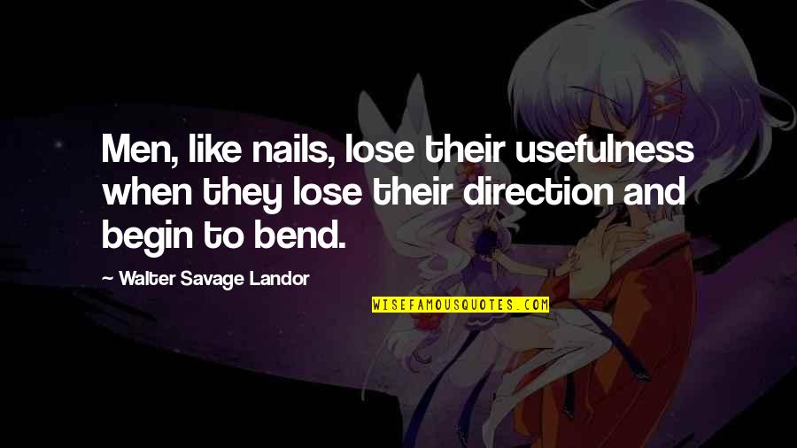 Le Picardo Quotes By Walter Savage Landor: Men, like nails, lose their usefulness when they