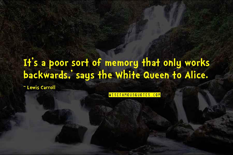 Le Rouge Et Le Noir Quotes By Lewis Carroll: It's a poor sort of memory that only