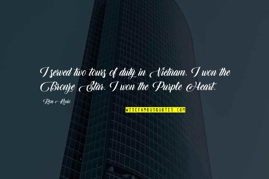 Lea Massari Quotes By Ron Kovic: I served two tours of duty in Vietnam.